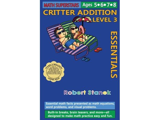 Math Superstars Addition Level 3, Library Hardcover Edition: Essential Math Facts for Ages 5 - 8