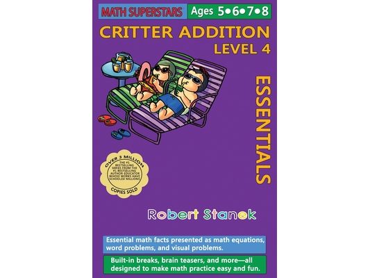 Math Superstars Addition Level 4, Library Hardcover Edition: Essential Math Facts for Ages 5 - 8
