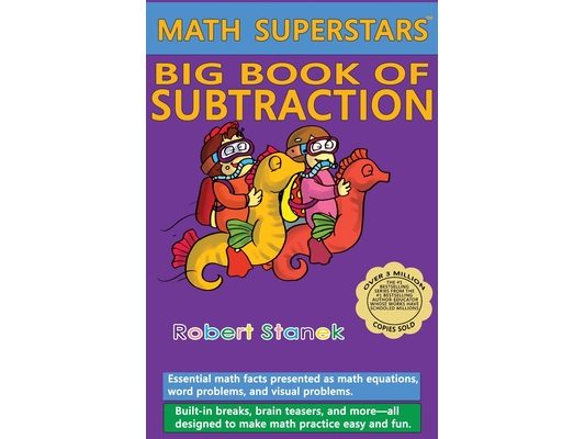 Math Superstars Big Book of Subtraction, Library Hardcover Edition: Essential Math Facts for Ages 5 - 8