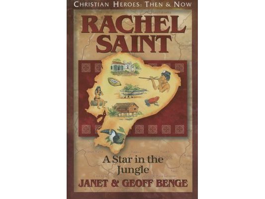 Rachel Saint: A Star in the Jungle