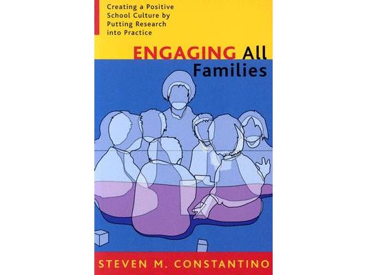 Engaging All Families: Creating a Positive School Culture by Putting Research Into Practice