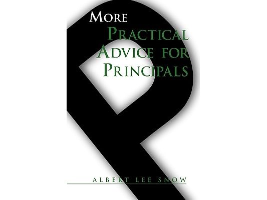 More Practical Advice for Principals