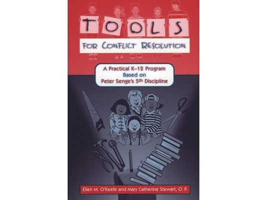 Tools for Conflict Resolution: A Practical K-12 Program Based on Peter Senge's 5th Discipline