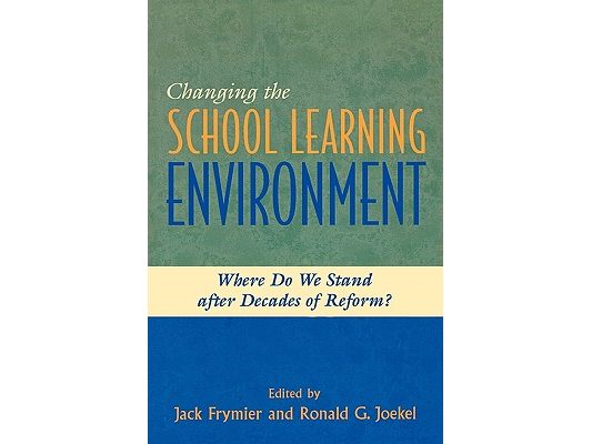 Changing the School Learning Environment: Where Do We Stand After Decades of Reform?