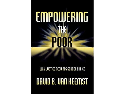 Empowering the Poor: Why Justice Requires School Choice