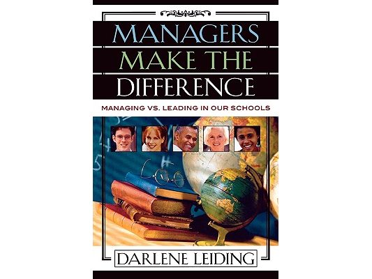 Managers Make the Difference: Managing vs. Leading In Our Schools