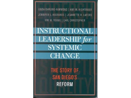 Instructional Leadership for Systemic Change: The Story of San Diego's Reform