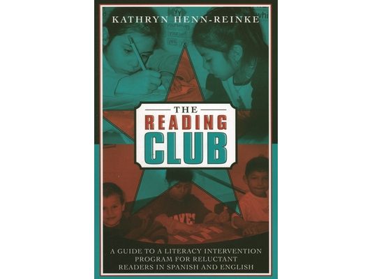 Reading Club: A Guide to a Literacy Intervention Program for Reluctant Readers in Spanish and English