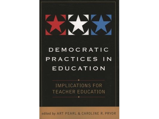 Democratic Practices in Education: Implications for Teacher Education