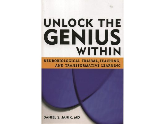 Unlock the Genius Within: Neurobiological Trauma, Teaching, and Transformative Learning