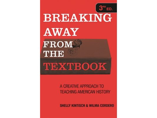 Breaking Away from the Textbook: A Creative Approach to Teaching American History