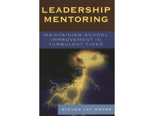 Leadership Mentoring: Maintaining School Improvement in Turbulent Times