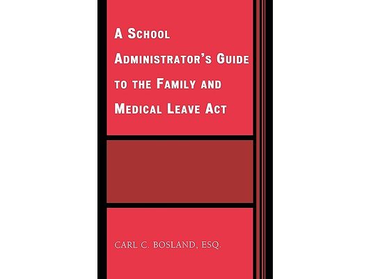 School Administrator's Guide to the Family and Medical Leave Act