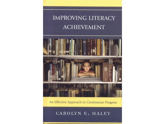 Improving Literacy Achievement: An Effective Approach to Continuous Progress