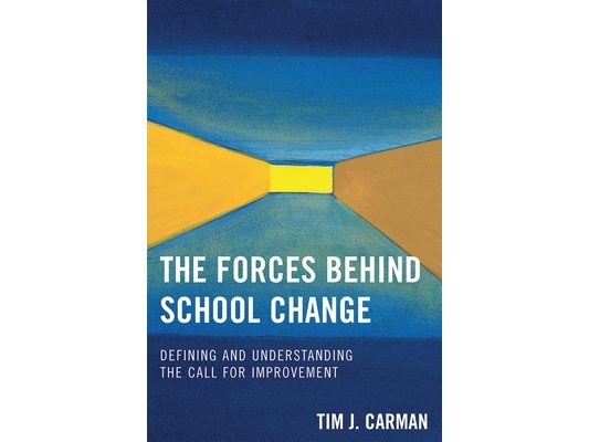 Forces Behind School Change: Defining and Understanding the Call for Improvement
