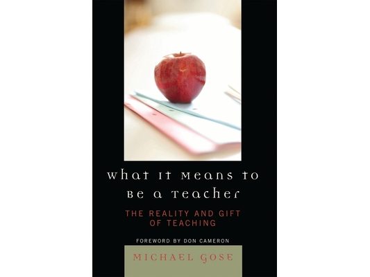What it Means to Be a Teacher: The Reality and Gift of Teaching