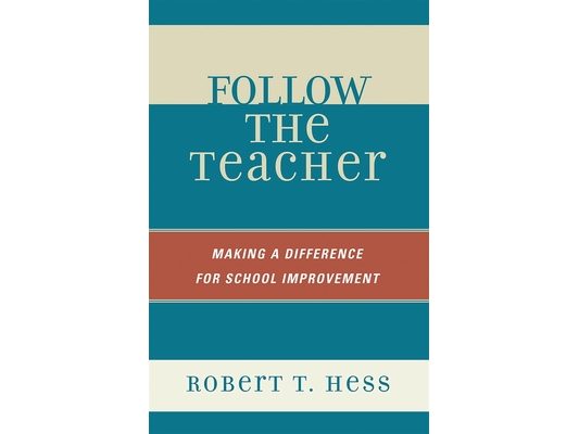 Follow the Teacher: Making a Difference for School Improvement