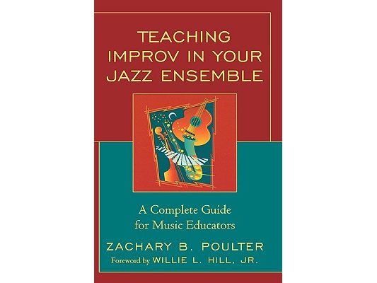 Teaching Improv in Your Jazz Ensemble: A Complete Guide for Music Educators