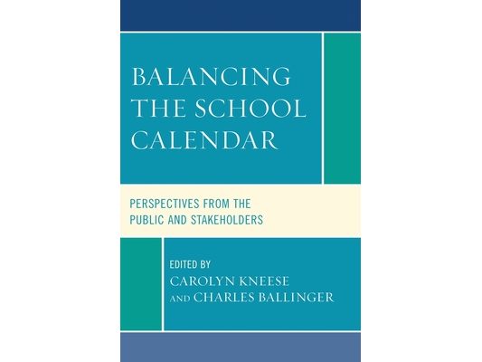 Balancing the School Calendar: Perspectives from the Public and Stakeholders