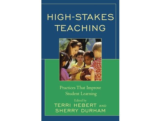 High-Stakes Teaching: Practices That Improve Student Learning
