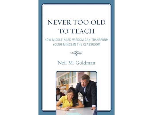 Never Too Old to Teach: How Middle-Aged Wisdom Can Transform Young Minds in the Classroom