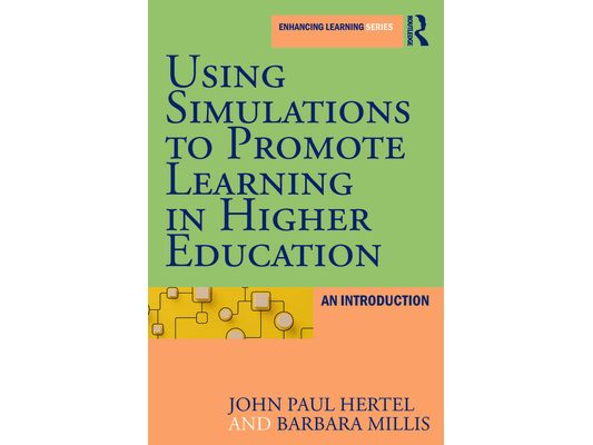 Using Simulations to Promote Learning in Higher Education: An Introduction