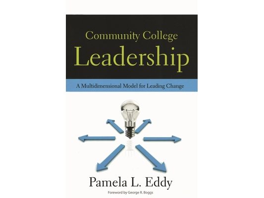 Community College Leadership: A Multidimensional Model for Leading Change