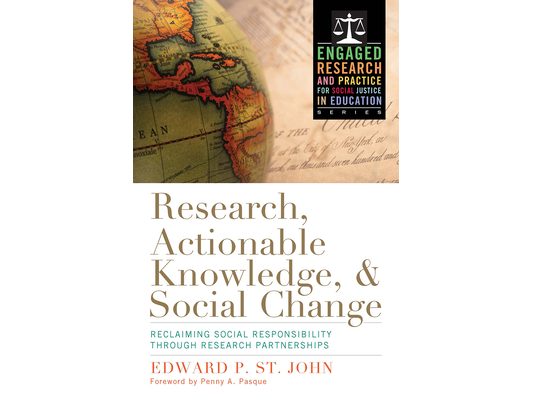 Research, Actionable Knowledge, and Social Change: Reclaiming Social Responsibility Through Research Partnerships