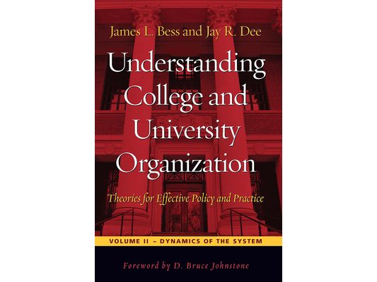 Understanding College and University Organization: Theories for Effective Policy and Practice: Volume II -- Dynamics of the System