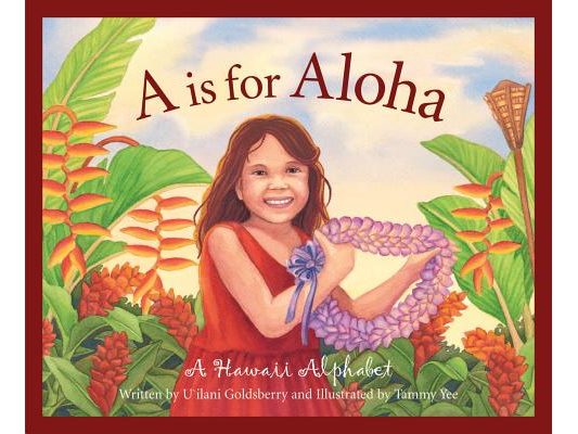A is for Aloha: A Hawai'i Alphabet