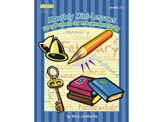 Monthly Mini-Lessons: Forty Projects for Independent Study, Grades 2-3