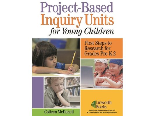 Project-Based Inquiry Units for Young Children: First Steps to Research for Grades Pre-K-2