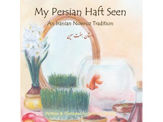 My Persian Haft Seen: An Iranian Nowruz Tradition