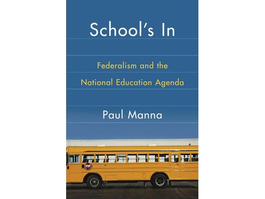 School's In: Federalism and the National Education Agenda