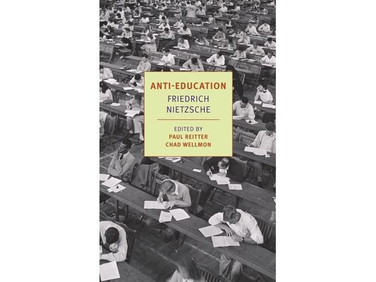 Anti-Education: On the Future of Our Educational Institutions