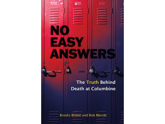No Easy Answers: The Truth Behind Death at Columbine (20th Anniversary Edition)