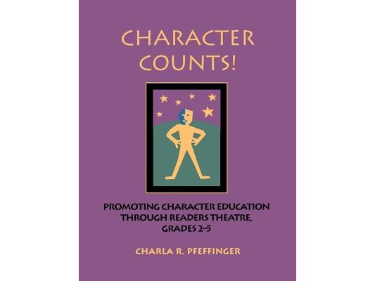 Character Counts!: Promoting Character Education Through Readers Theatre, Grades 2-5