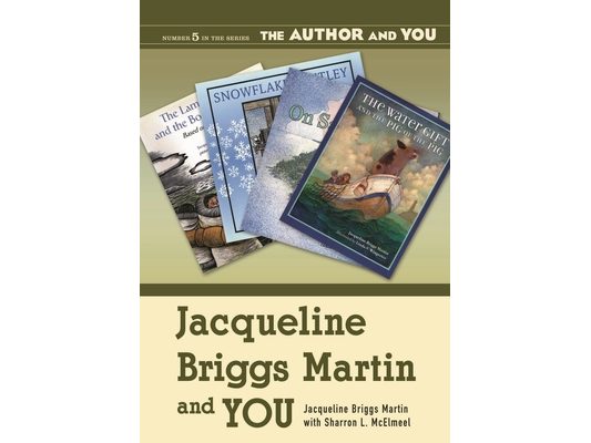 Jacqueline Briggs Martin and YOU