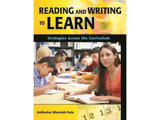 Reading and Writing to Learn: Strategies Across the Curriculum