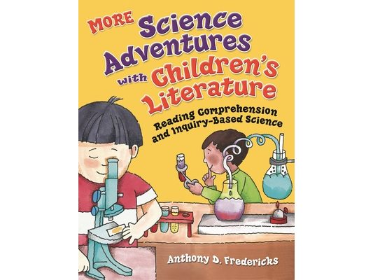 More Science Adventures with Children's Literature: Reading Comprehension and Inquiry-Based Science