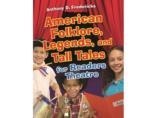 American Folklore, Legends, and Tall Tales for Readers Theatre