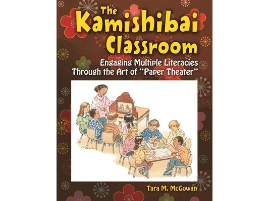 The Kamishibai Classroom: Engaging Multiple Literacies Through the Art of Paper Theater
