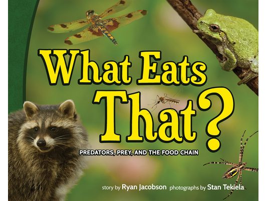What Eats That?: Predators, Prey, and the Food Chain