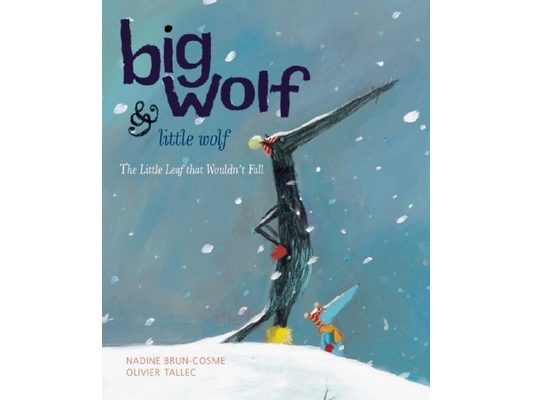 Big Wolf and Little Wolf: The Little Leaf That Wouldn't Fall
