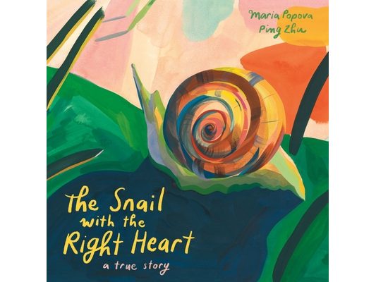 The Snail with the Right Heart: A True Story