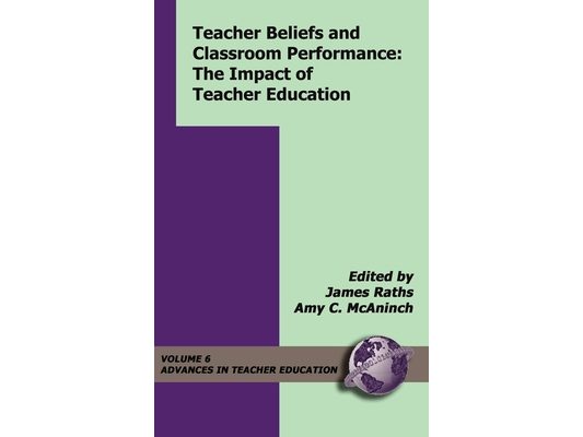 Teacher Beliefs and Classroom Performance: Teh Impact of Teacher Education