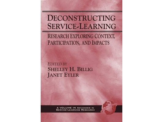 Deconstructing Service-Learning: Research Exploring Context, Particpation, and Impacts