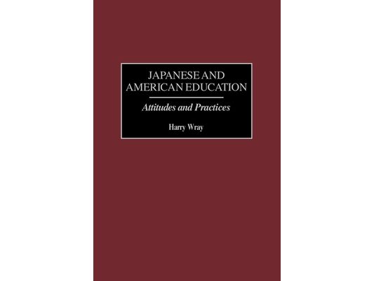 Japanese and American Education: Attitudes and Practices