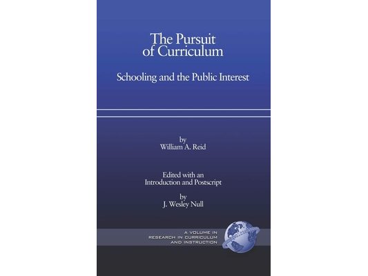 The Pursuit of Curriculum: Schooling and the Public Interest (PB)