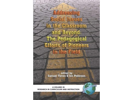 Addressing Social Issues in the Classroom and Beyond: The Pedagogical Efforts of Pioneers in the Field